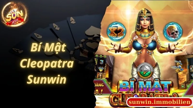 Bí Mật Cleopatra Sunwin Tựa Game Đổi Thưởng Hấp Dẫn Nhất 2024