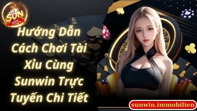 Những kinh nghiệm và cách chơi tài xỉu cùng Sunwin hay