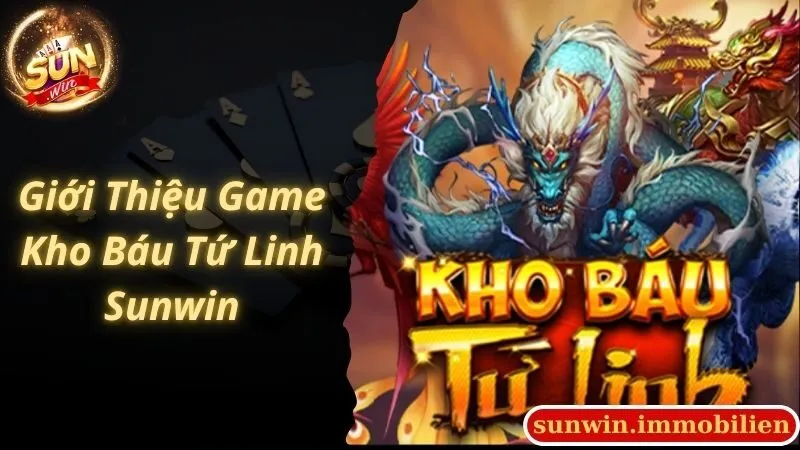 Giới thiệu trò chơi kho báu tứ linh Sunwin