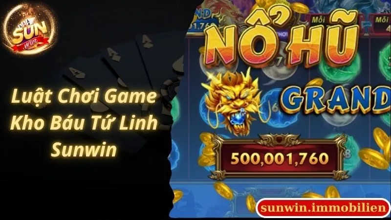 Luật chơi kho báu tứ linh Sunwin bet thủ cần biết