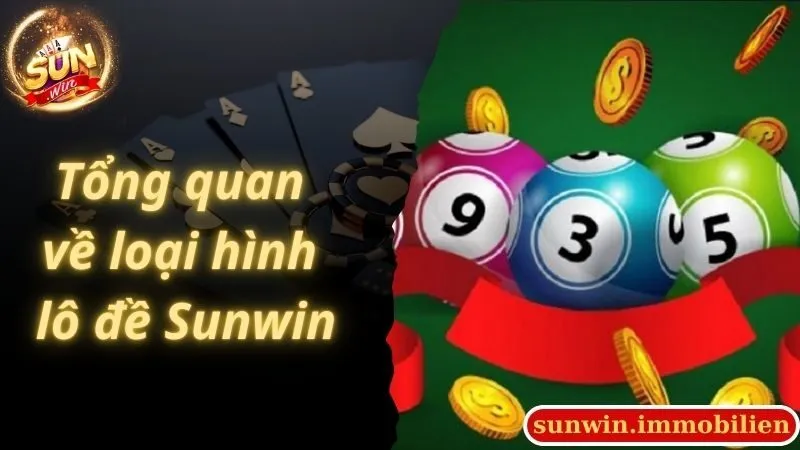 Tổng quan về loại hình lô đề Sunwin