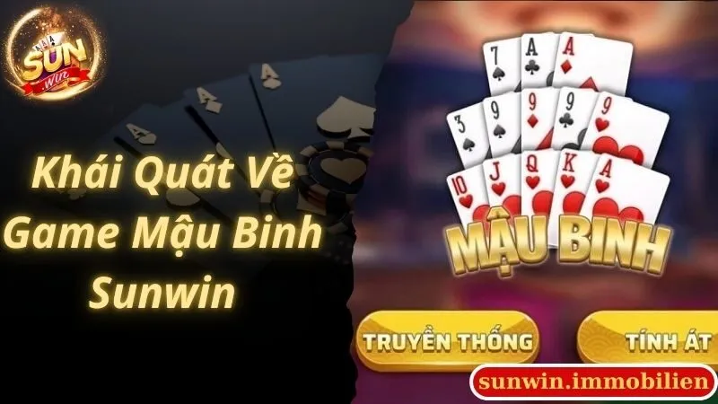 Tổng hợp thông tin giới thiệu chung về game Mậu Binh Sunwin