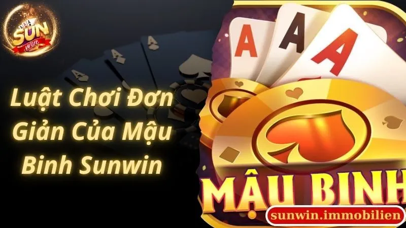 Luật chơi cơ bản cần biết khi tham gia game Mậu Binh Sunwin