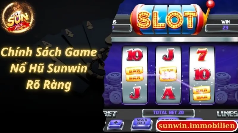 Chính sách chơi game Nổ Hũ Sunwin rõ ràn