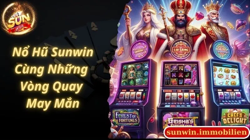 Nổ Hũ Sunwin cùng những vòng quay may mắn