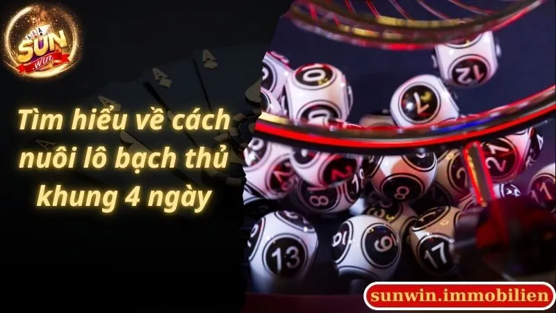 Tìm hiểu về cách nuôi lô bạch thủ khung 4 ngày