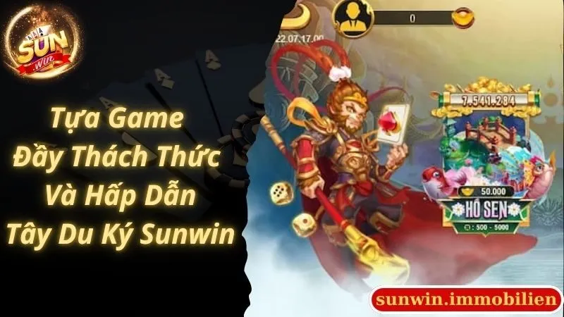 Tây Du Ký Sunwin tựa game đầy thử thách đối với bet thủ