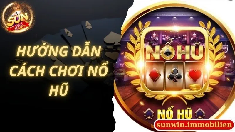 Hướng dẫn cách chơi nổ hũ Thần Tài Sunwin