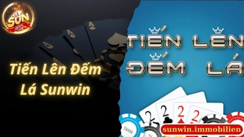 Tiến Lên Đếm Lá Sunwin - Game Bài Hot Top 1 Hiện Nay