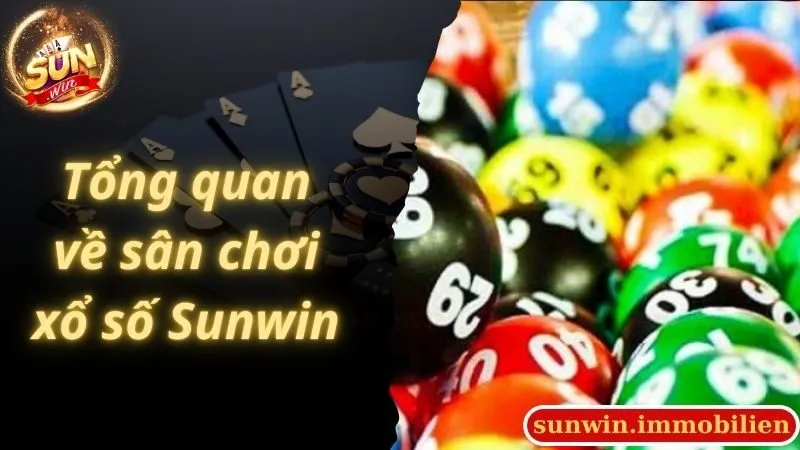 Tổng quan về sân chơi xổ số Sunwin